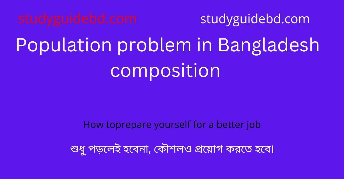 Population problem in Bangladesh composition